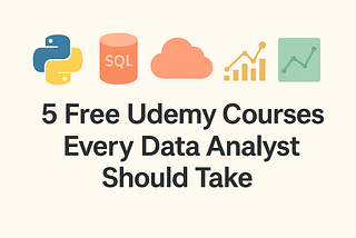 5 Free Udemy Courses for Data Analysts You Should Check Out