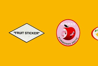 Fruit stickers, fashion, “Inspiration” and “Imitation”.