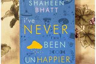 I’ve Never Been (Un)Happier~Book Review