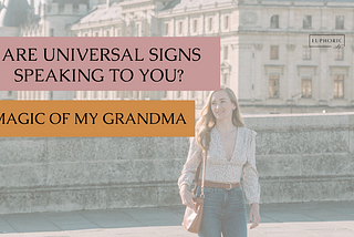 Are Universal Signs Speaking to You? Magic of My Grandma