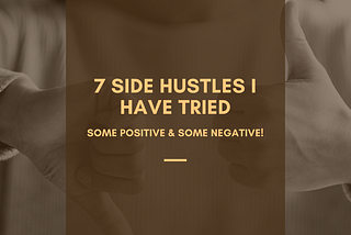 7 Side Hustles I Have Tried