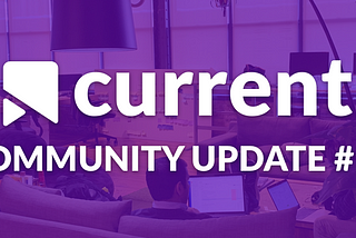 Current Media — Community Update #15