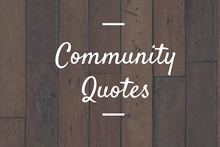 Community Quotes