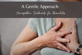 A Gentle Approach: Homeopathic Treatments for Bronchitis