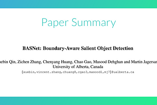 Paper Summary — BASNet: Boundary-Aware Salient Object Detection