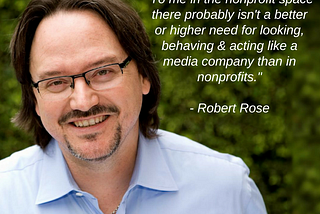 Nonprofits, For Heaven’s Sake Listen to Robert Rose!