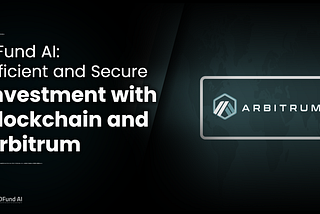 DFund AI: Efficient and Secure Investment with Blockchain and Arbitrum