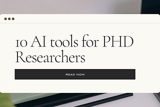 10 AI tools for PHD Researchers