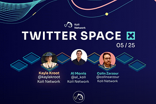 Koii Network — Town Hall #3, Finnie updates, Integrations and Mobile, Twitter space, May 25 2022