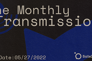 The Monthly Transmission 5/27/2022