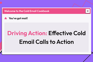 Driving Action: Effective Cold Email Calls-to-Action