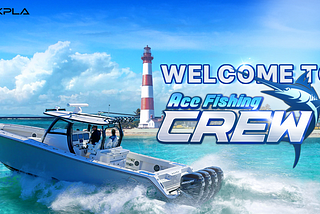 [Game] Welcome to Ace Fishing: CREW!