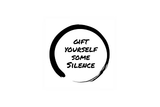 Gift Yourself Some Silence