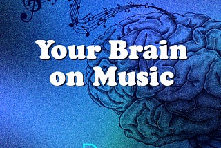 The Influence of Music on Your Psychology