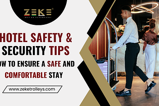 Hotel Safety & Security Tips: How To Ensure A Safe And Comfortable Stay