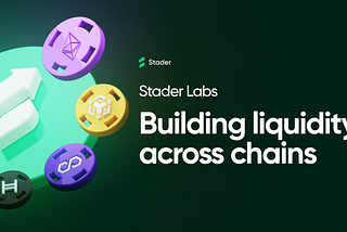 Stader Labs: Building liquidity across chains