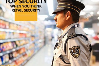 Retail Security Officers to Safeguard your Retail Shop