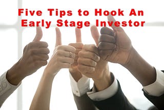 Five Tips To Avoid Common Mistakes When Pitching To Investors