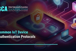 Common IoT Device Authentication Protocols