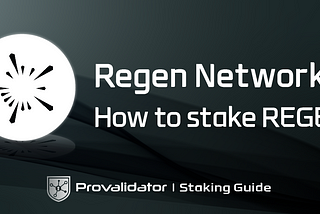 Stake your $REGEN Tokens with Provalidator — Regen