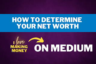 How to Determine Your Net Worth with Worksheets from I Love Making Money