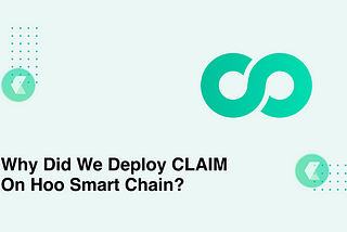 Why Did We Deploy $CLAIM On Hoo Smart Chain?