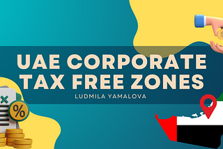 UAE Corporate Tax Law Free Zones