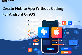 Create mobile app without coding — LEO Mobile App Builder