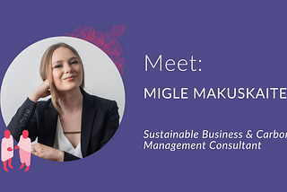 Meet a Member: Migle Makuskaite