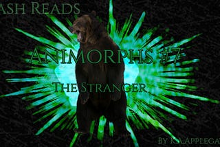 Jash Reads: Animorphs #7 The Stranger (Chapter 22)