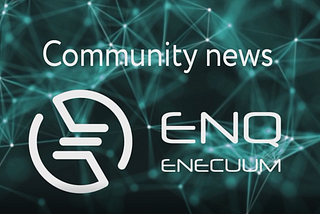Enecuum weekly Community News — 2nd Edidtion 20/05/2021
