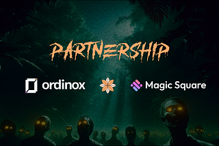 Ordinox Partners with Magic Square — Building the future of Web3