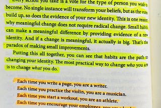 Every action you take is a vote for the type of person you wish to become. No single instance will transform your beliefs, but as the votes uild up, so does evidence of your new identity.This is one reason why meaningful difference, it actually as big. That’s the paradox of making small improvements. Putting this all together, you can see that habits are the path to changing your identity. The most practical way to change who you are is to change what you do.