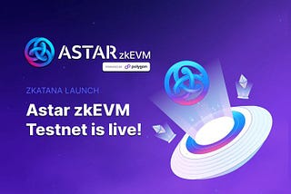 Astar ZkEVM: A Scalable and Secure Ethereum Layer-2 Solution