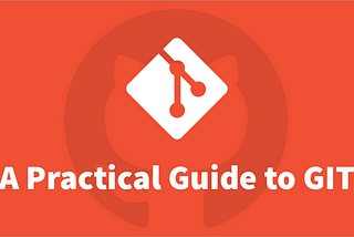 A Practical Guide to Git