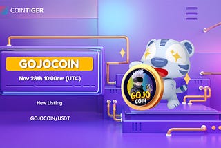 GOJOCOIN Will be Available on CoinTiger on 28 November.