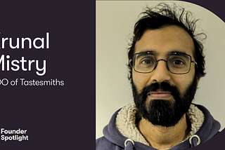 Founder Spotlight: Krunal Mistry