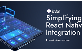 Simplifying React Native Integration Modules