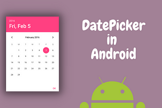 Date Picker Dialog in Android.