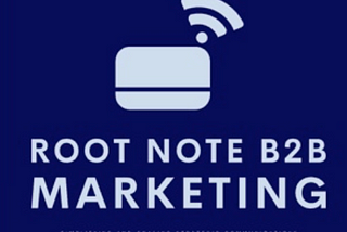 Root Note B2B Marketing: Simplifying Strategic Communications for SaaS and other B2B Companies