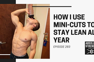 How I Use Mini-Cuts to Stay Lean All Year