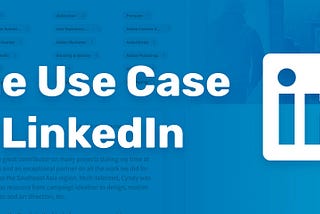 The Use Case of LinkedIn