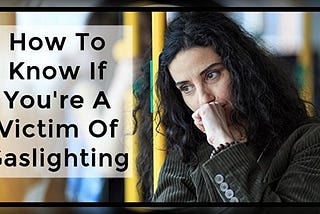 Gaslighting: What it is, and How to Recognize it