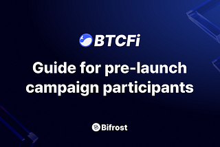 BTCFi Guide for pre-launch campaign participants