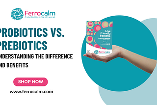 Probiotics vs. Prebiotics: Understanding the Difference and Benefits