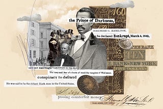 The Other Hamilton: Counterfeit Cash, Insurance Scams and America’s First Black Millionaire