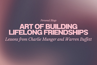 Art of Building Lifelong Friendships