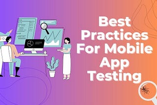 Best Practices For Mobile App Testing