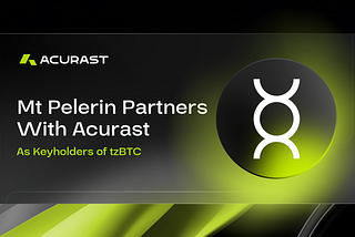 Mt Pelerin Partners With Acurast as Keyholders of tzBTC