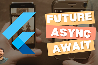 Futures, async & await in Flutter— Simplified